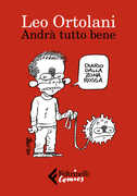 Libro Andrà tutto bene Leo Ortolani