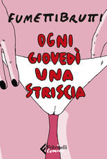 Libro Ogni giovedì una striscia Fumettibrutti