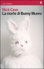 Libro La morte di Bunny Munro Nick Cave