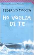 Libro Ho voglia di te Federico Moccia
