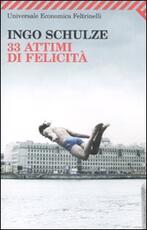 Libro Trentatré attimi di felicità Ingo Schulze