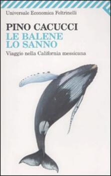 Le balene lo sanno. Viaggio nella California messicana.pdf