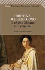 Libro Il 1848 a Milano e a Venezia. Con uno scritto sulla condizione delle donne Cristina Belgiojoso