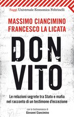 Libro Don Vito. Le relazioni segrete tra Stato e mafia nel racconto di un testimone d'eccezione Massimo Ciancimino Francesco La Licata