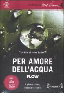 Per amore dellacqua. Flow. DVD. Con libro.pdf