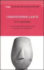 Libro L' io minimo. La mentalità della sopravvivenza in un'epoca di turbamenti Christopher Lasch