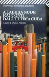 Copertina  A labbra nude : racconti dall'ultima Cuba