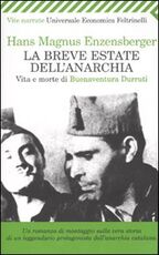 Libro La breve estate dell'anarchia. Vita e morte di Buenaventura Durruti Hans Magnus Enzensberger