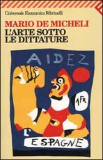 Libro L' arte sotto le dittature Mario De Micheli