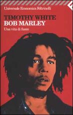 Libro Bob Marley. Una vita di fuoco Timothy White