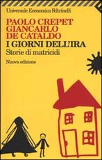 Libro I giorni dell'ira. Storie di matricidi Paolo Crepet Giancarlo De Cataldo