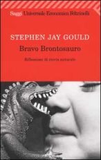 Libro Bravo brontosauro. Riflessioni di storia naturale Stephen Jay Gould