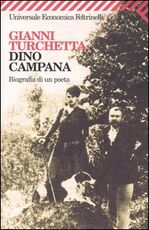 Libro Dino Campana. Biografia di un poeta Gianni Turchetta