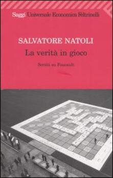La verità in gioco. Scritti su Foucault.pdf