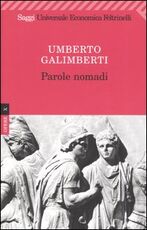Libro Opere. Vol. 10: Parole nomadi. Umberto Galimberti