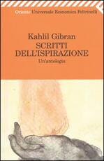 Libro Scritti dell'ispirazione. Un'antologia Kahlil Gibran
