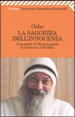 Libro La saggezza dell'innocenza. Commenti al Dhammapada di Gautama il Buddha Osho