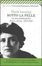 Libro Sotto la pelle. La mia autobiografia (1919-1949). Vol. 1 Doris Lessing