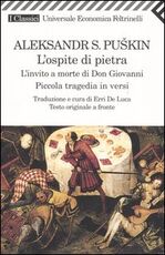 Libro L' ospite di pietra. L'invito a morte di Don Giovanni. Piccola tragedia in versi. Testo russo a fronte Aleksandr Puskin