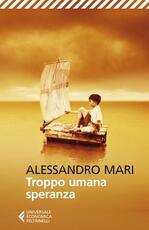 Libro Troppo umana speranza Alessandro Mari