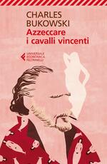 Libro Azzeccare i cavalli vincenti Charles Bukowski