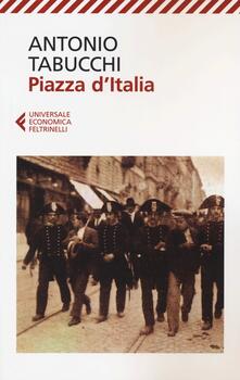 Piazza dItalia. Favola popolare in tre tempi, un epilogo e unappendice.pdf