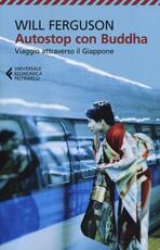 Libro Autostop con Buddha. Viaggio attraverso il Giappone Will Ferguson