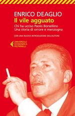 Libro Il vile agguato. Chi ha ucciso Paolo Borsellino. Una storia di orrore e menzogna Enrico Deaglio