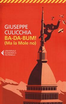 Ba-da-bum! (Ma la Mole no). La canzone della Mole cantata dal suo architetto.pdf