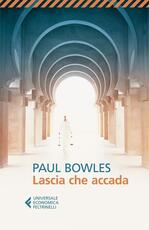 Libro Lascia che accada Paul Bowles