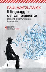 Libro Il linguaggio del cambiamento. Elementi di comunicazione terapeutica Paul Watzlawick