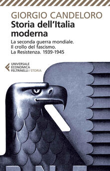 Storia dellItalia moderna. Vol. 10: La seconda guerra mondiale. Il crollo del fascismo. La Resistenza. 1939-1945..pdf