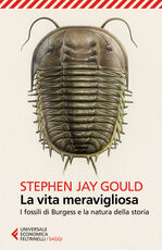 Libro La vita meravigliosa. I fossili di Burgess e la natura della storia Stephen Jay Gould