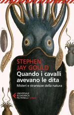 Libro Quando i cavalli avevano le dita. Misteri e stranezze della natura Stephen Jay Gould