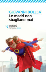 Libro Le madri non sbagliano mai Giovanni Bollea