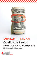 Libro Quello che i soldi non possono comprare. I limiti morali del mercato Michael J. Sandel