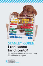 Libro I cani sanno far di conto? (Quasi) tutto ciò che il vostro cane vorrebbe farvi sapere Stanley Coren