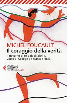 Il coraggio della verità. Il governo di sé e degli altri II. Corso al Collège de France (1984).pdf