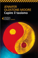 Libro Capire il taoismo Jennifer Oldstone-Moore