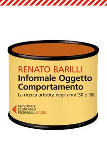 Informale, oggetto, comportamento. Vol. 1: La ricerca artistica negli anni 50 e 60..pdf