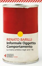 Libro Informale, oggetto, comportamento. Vol. 2: La ricerca artistica negli anni '70. Renato Barilli