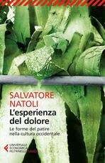 Libro L' esperienza del dolore. Le forme del patire nella cultura occidentale Salvatore Natoli