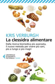 La clessidra alimentare. Dalla ricerca biomedica più avanzata, il nuovo metodo per vivere più sani, più a lungo, più magri.pdf