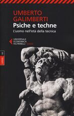 Libro Opere. Vol. 12: Psiche e techne. L'uomo nell'età della tecnica. Umberto Galimberti