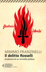 Libro Il delitto Rosselli. Anatomia di un omicidio politico Mimmo Franzinelli