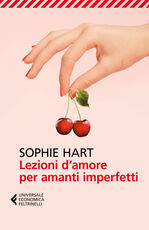 Libro Lezioni d'amore per amanti imperfetti Sophie Hart