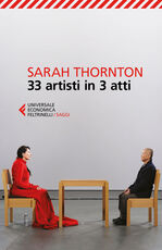 Libro 33 artisti in 3 atti Sarah Thornton