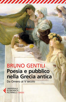 Poesia e pubblico nella Grecia antica da Omero al V secolo.pdf