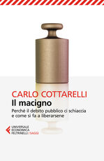 Libro Il macigno. Perché il debito pubblico ci schiaccia e come si fa a liberarsene Carlo Cottarelli