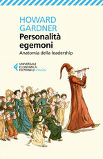Libro Personalità egemoni. Anatomia dell'attitudine al comando Howard Gardner